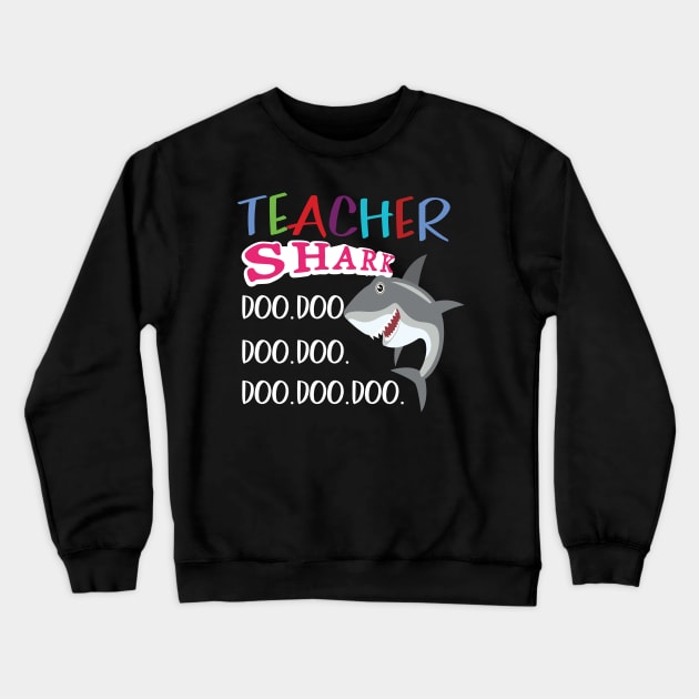 teacher shark doo.doo.doo Crewneck Sweatshirt by busines_night